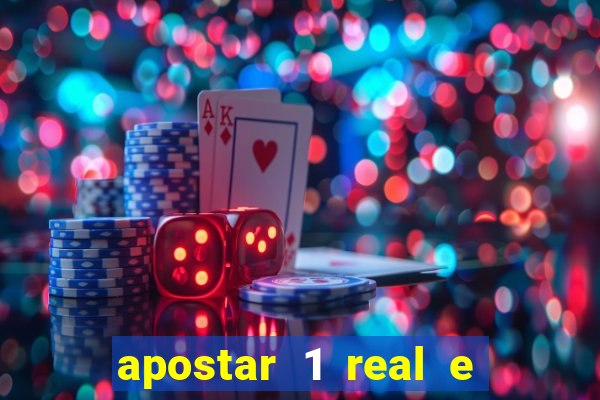 apostar 1 real e ganhar dinheiro